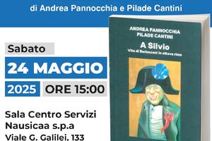 “A Silvio – Vita di Berlusconi in ottava rima” di Andrea Pannocchia e Pilade Cantini al centro servizi di Nausicaa s.p.a il 24 maggio