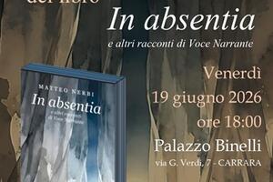 Uscito "In Absentia e altri racconti di Voce Narrante" di Matteo Nerbi: Il 19 giugno la presentazione  a Palazzo Binelli