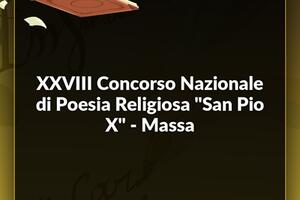 28° Premio Nazionale di Poesia Religiosa San Pio X: cerimonia di premiazione dei vincitori il 3 ottobre a Massa