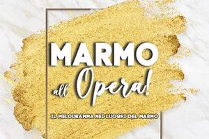 Torna &quot;Marmo all&#039;Opera!&quot;. Al via la V edizione del Concorso Lirico Internazionale
