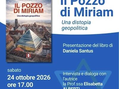 "Il pozzo di Miriam" di Daniela Santus a Villa Cuturi a Marina di Massa il 24 ottobre: presentazione curata da Associazione Apuana Amici Italia Israele