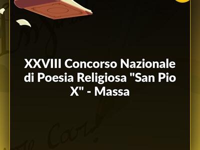 28° Premio Nazionale di Poesia Religiosa San Pio X: cerimonia di premiazione dei vincitori il 3 ottobre a Massa