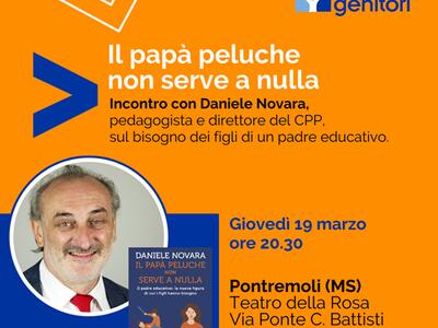"Non sarò il tuo Peluche. Il bisogno dei figli di un padre educativo." Un incontro con lo specialista Daniele Novara, pedagogista a Pontremoli