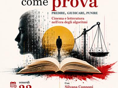 "Il futuro come prova". Venerdì 22 maggio alla Fondazione Pelù un incontro su giustizia predittiva, cinema e letteratura nell'era degli algoritmi