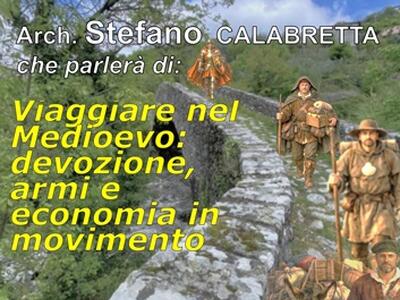 "Viaggiare nel Medioevo: devzione, armi ed economia in movimento": conferenza dell'architetto Stefano Calabretta a palazzo Binelli il 26 febbraio