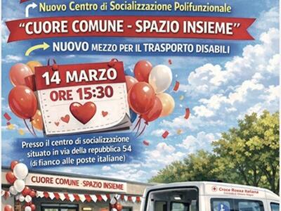“Cuore icomune – Spazio insieme”: la Croce Rossa di Albiano inaugura il Centro di Socializzazione Polifunzionale ed un moderno mezzo trasporto disabili.