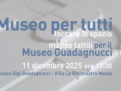 Massa: Incontro di presentazione delle mappe tattili del Museo Gigi Guadagnucci, giovedì 11 dicembre ore 17,30
