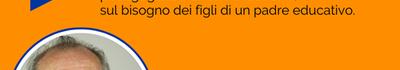 "Non sarò il tuo Peluche. Il bisogno dei figli di un padre educativo." Un incontro con lo specialista Daniele Novara, pedagogista a Pontremoli