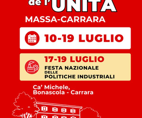 Festa de l'Unità e Festa nazionale delle Politiche industriali a Carrara: politica, cultura e futuro industriale al centro del dibattito
